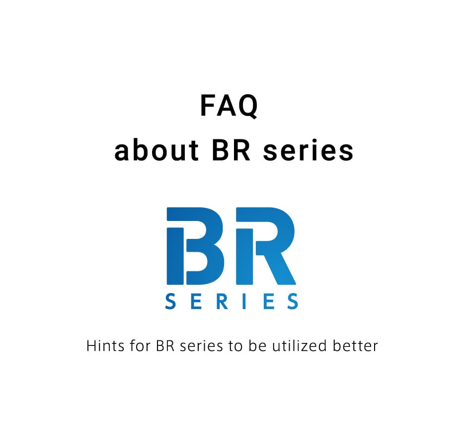 FAQ about BR series